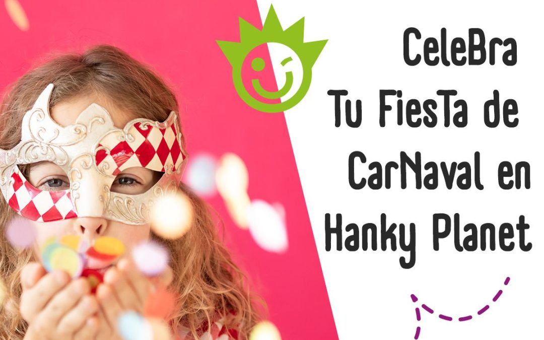 Celebra tu fiesta de carnaval en Hanky Planet